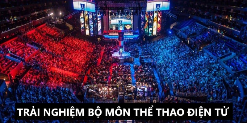 Trải nghiệm thể thao điện tử với tỷ lệ ăn thưởng cao ngất ngưởng